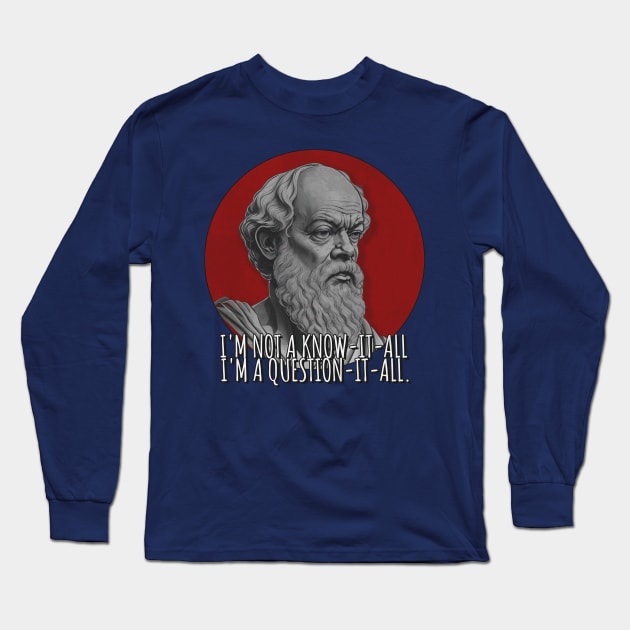 Philosophy | Socrates quote | Funny slogan | Funny Tshirt | Comedy | Sticker Long Sleeve T-Shirt by Kritos